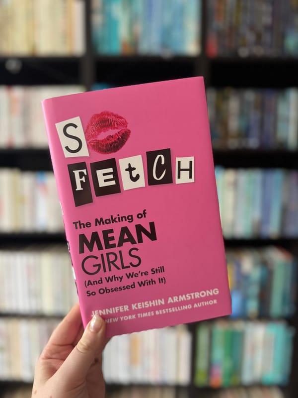 So Fetch: The Making of Mean Girls 💋💖